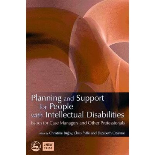 Planning and Support for People with Intellectual Disabilities: Issues for Case Managers and Other Professionals