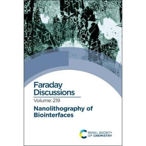 Nanolithography of Biointerfaces: Faraday Discussion 219