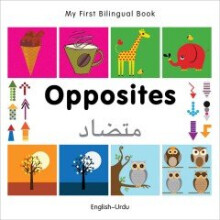 My First Bilingual Book - Opposites: English-urdu