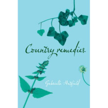 Country Remedies – The Survival of East Anglia`s Traditional Plant Medicines