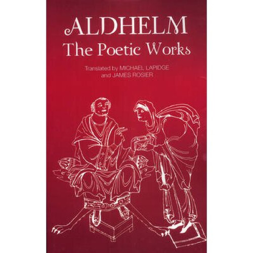 Aldhelm: The Poetic Works