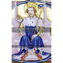 Edward the Confessor – The Man and the Legend