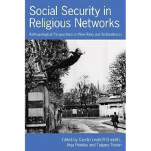 Social Security in Religious Networks: Anthropological Perspectives on New Risks and Ambivalences