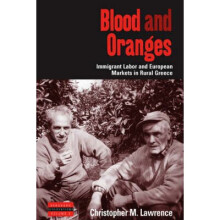 Blood and Oranges: Immigrant Labor and European Markets in Rural Greece
