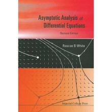 Asymptotic Analysis Of Differential Equations (Revised Edition)