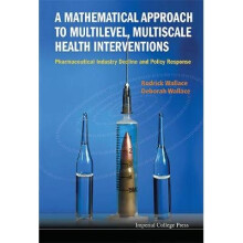 Mathematical Approach To Multilevel, Multiscale Health Interventions, A: Pharmaceutical Industry Decline And Policy Response