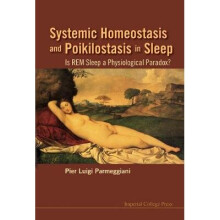 Systemic Homeostasis And Poikilostasis In Sleep: Is Rem Sleep A Physiological Paradox?