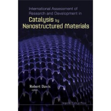 International Assessment Of Research And Development In Catalysis By Nanostructured Materials