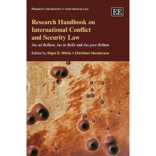 Research Handbook on International Conflict and – Jus ad Bellum, Jus in Bello and Jus post Bellum
