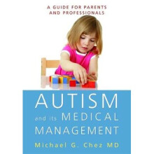 Autism and Its Medical Management: A Guide for Parents and Professionals