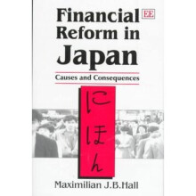 Financial Reform in Japan – Causes and Consequences