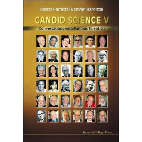 Candid Science V: Conversations With Famous Scientists