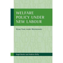 Welfare Policy Under New Labour: Views from Inside Westminster