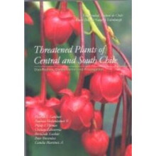 Threatened Plants of Central and South Chile: Distribution, Conservation and Propagation 2006