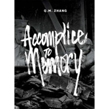 Q M Zhang - Accomplice to Memory