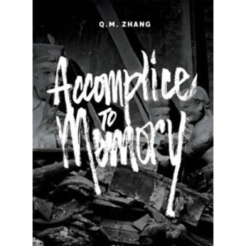 Q M Zhang - Accomplice to Memory