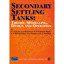 Secondary Settling Tanks: Theory, Modelling, Design and Operation
