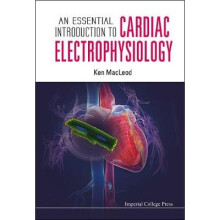 Essential Introduction To Cardiac Electrophysiology, An