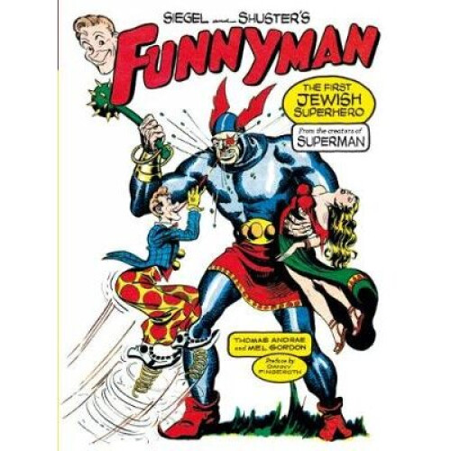 Siegel And Shuster's Funnyman