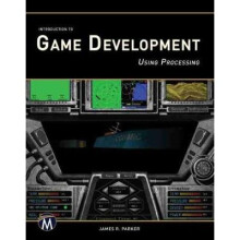 Introduction to Game Development Using Processing