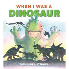When I Was A Dinosaur - Book
