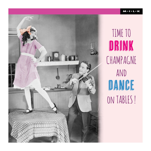 M.I.L.K Time To Drink Champagne Greeting Cards