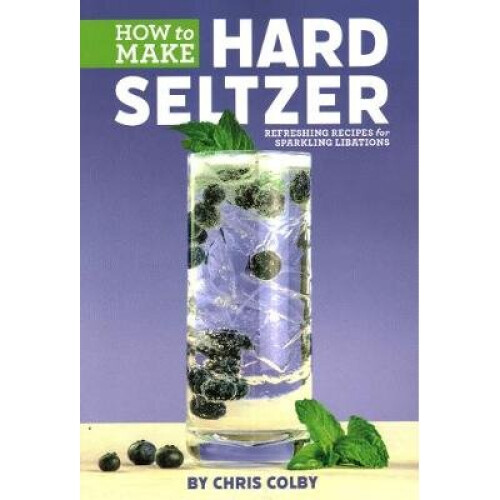 How to Make Hard Seltzer