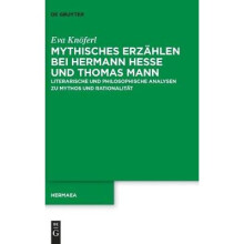 Mythisches Erzahlen bei Hermann Hesse und Thomas Mann