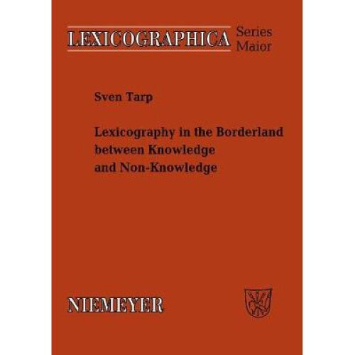 Lexicography in the Borderland between Knowledge and Non-Knowledge
