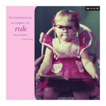M.I.L.K The Fundamental Job Of A Toddler Is To Rule The Universe Card