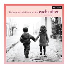M.I.L.K The Best Thing To Hold Onto In Life Is Each Other Card