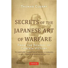 Secrets of the Japanese Art of Warfare: From the School of Certain Victory