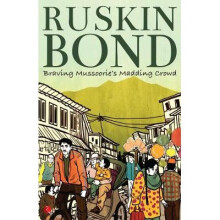 Braving Mussoorie's Madding Crowd