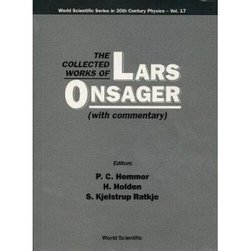 Collected Works Of Lars Onsager, The (With Commentary)
