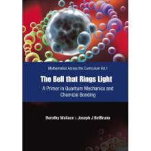Bell That Rings Light, The: A Primer In Quantum Mechanics And Chemical Bonding