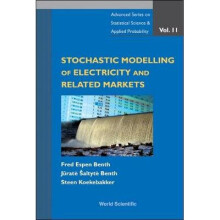 Stochastic Modeling Of Electricity And Related Markets