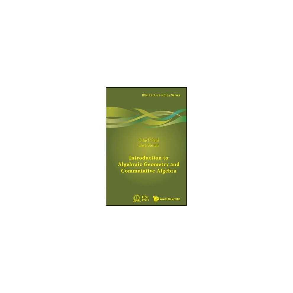 Introduction To Algebraic Geometry And Commutative Algebra