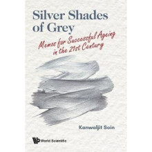 Silver Shades Of Grey: Memos For Successful Ageing In The 21st Century