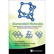 Diamondoid Molecules: With Applications In Biomedicine, Materials Science, Nanotechnology & Petroleum Science