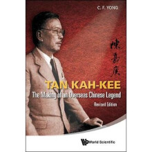 Tan Kah-kee: The Making Of An Overseas Chinese Legend (Revised Edition)