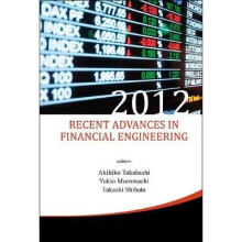 Recent Advances In Financial Engineering 2012