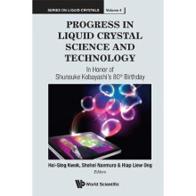 Progress In Liquid Crystal (Lc) Science And Technology: In Honor Of Kobayashi's 80th Birthday