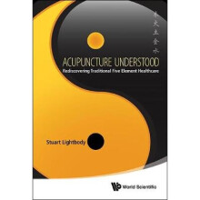 Acupuncture Understood: Rediscovering Traditional Five Element Healthcare