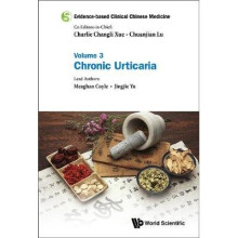 Evidence-based Clinical Chinese Medicine - Volume 3: Chronic Urticaria