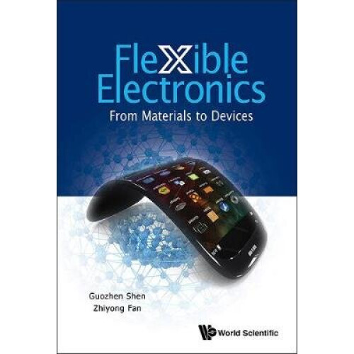 Flexible Electronics: From Materials To Devices