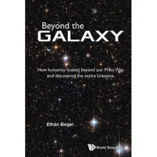Beyond The Galaxy: How Humanity Looked Beyond Our Milky Way And Discovered The Entire Universe
