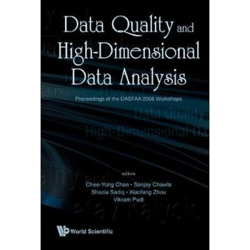 Data Quality And High-dimensional Data Analytics - Proceedings Of The Dasfaa 2008