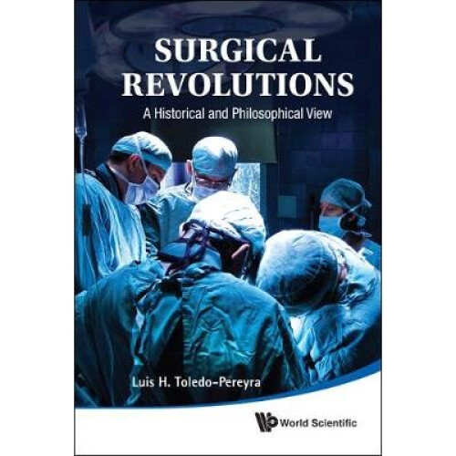 Surgical Revolutions: A Historical And Philosophical View