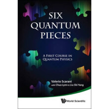 Six Quantum Pieces: A First Course In Quantum Physics