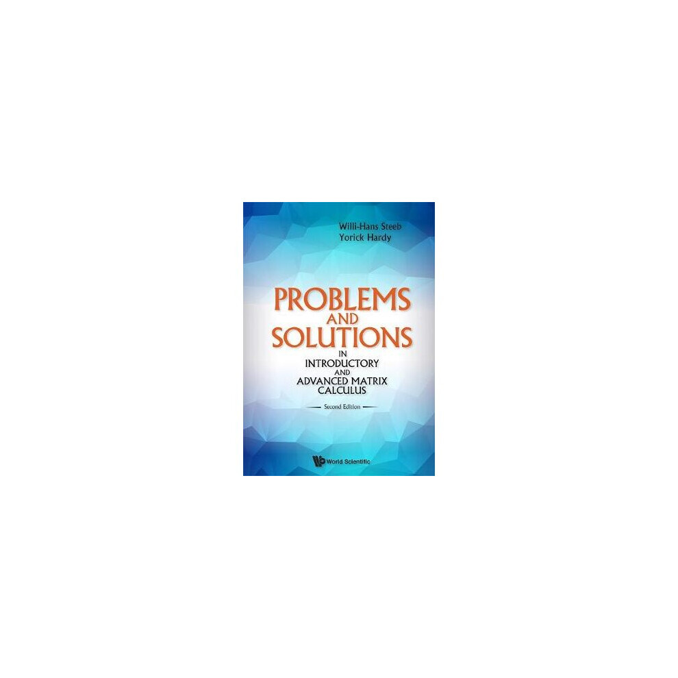 Problems And Solutions In Introductory And Advanced Matrix Calculus (Second Edition)